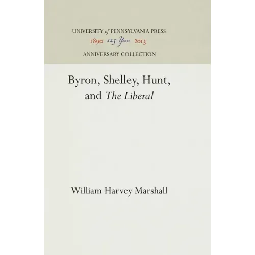 Byron, Shelley, Hunt, and the Liberal