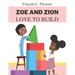 Zoe and Zion Love to Build