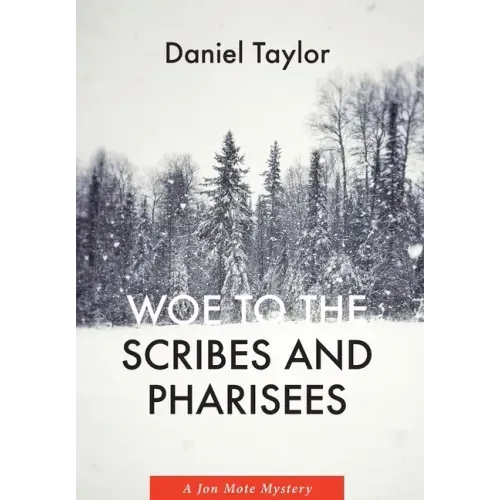 Woe to the Scribes and Pharisees: A Jon Mote Mystery