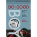 Do-Good Boy: An Unlikely Writer Confronts the '60s and Other Indignities