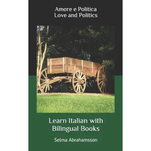 Learn Italian with Bilingual Books: Amore e Politica