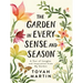 The Garden in Every Sense and Season: A Year of Insights and Inspiration from My Garden