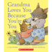 Grandma Loves You Because You're You