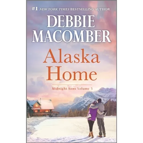 Alaska Home: A Romance Novel