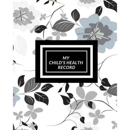 My child's Health Record: Child's Medical History To do Book, Baby 's Health keepsake Register & Information Record Log, Treatment Activities Tr