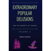 Extraordinary Popular Delusions and the Madness of Crowds Vol 2