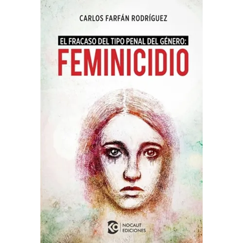 Feminicidio: El fracaso del tipo penal del género