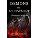 Demons of Achievement: Shamanic Magick