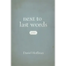 Next to Last Words: Poems