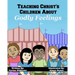 Teaching Christ's Children About Godly Feelings