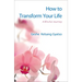How to Transform Your Life: A Blissful Journey