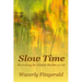Slow Time: Recovering the Natural Rhythm of Life