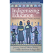 Indigenizing Education: Transformative Research, Theories, and Praxis