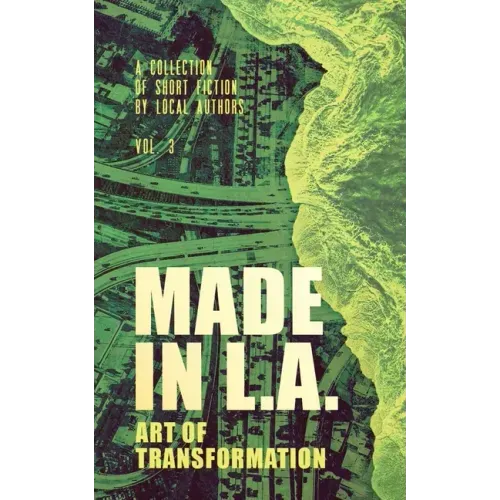 Made in L.A. Vol. 3: Art of Transformation