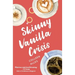 Skinny Vanilla Crisis