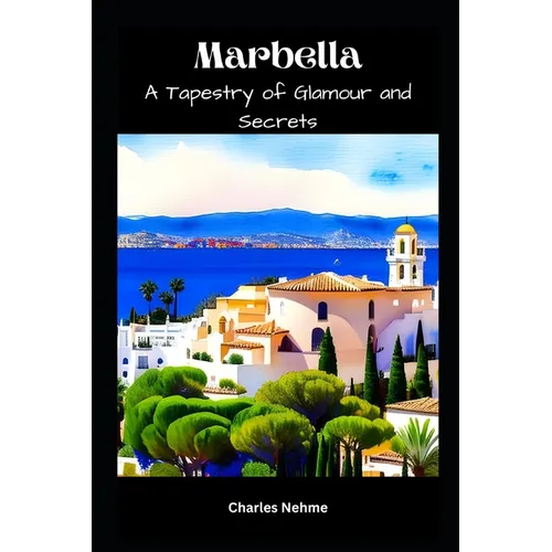 Marbella: A Tapestry of Glamour and Secrets - Paperback
