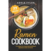 Ramen Cookbook: 77 Recipes For Preparing Traditional Japanese Ramen At Home