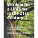 Wisdom for a Lifetime in the 21st Century: How to Get the Bible Off the Shelf and Into Your Hands