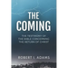 The Coming: The Testimony of the Bible Concerning the Return of Christ