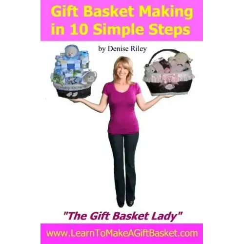 Gift Basket Making in 10 Simple Steps: I'm Densie Riley "The GIft Basket Lady" in my book "Gift Basket Making in 10 Simple Steps". I share with you st