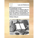 Proceedings on the Impeachment of William Blount, a Senator of the United States from the State of Tennessee, for High Crimes and Misdemeanors.