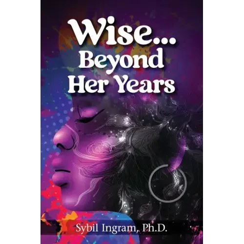 Wise... Beyond Her Years: Collected Poems 1972 - 1980