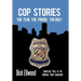 Cop Stories: The Few, the Proud, the Ugly-Twenty-Five Years on the Baltimore Police Department