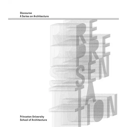 Representation: Discourse, a Series on Architecture