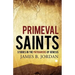 Primeval Saints: Studies in the Patriarchs of Genesis