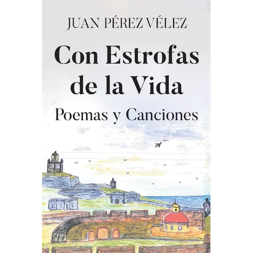 Con Estrofas de la Vida: Poemas y Canciones