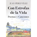 Con Estrofas de la Vida: Poemas y Canciones