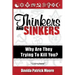 Thinkers and Sinkers: Why Are They Trying to Kill You?