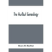 The Hurlbut Genealogy; Or, Record Of The Descendants Of Thomas Hurlbut, Of Saybrook And Wethersfield, Conn., Who Came To America As Early As The Year