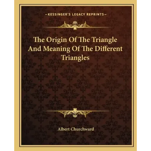 The Origin of the Triangle and Meaning of the Different Triangles