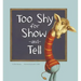Too Shy for Show-And-Tell
