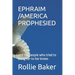 Ancient America Prophesied: and the people who tried to bring her to her knees
