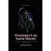 Oraciones Con Santa Muerte