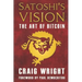 Satoshi's Vision: The Art of Bitcoin