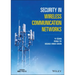 Security in Wireless Communication Networks