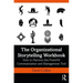 The Organizational Storytelling Workbook: How to Harness this Powerful Communication and Management Tool
