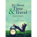 It's About Time ... & Travel: How I Got from Here to There, Not Always in a Straight Line