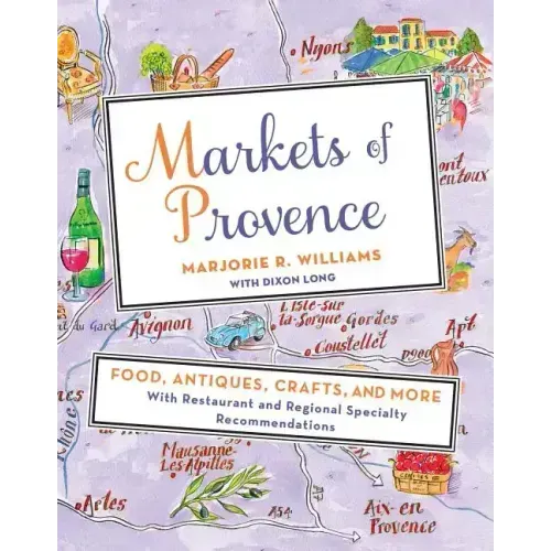 Markets of Provence: Food, Antiques, Crafts, and More