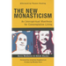 The New Monasticism: A Manifesto for Contemplative Living