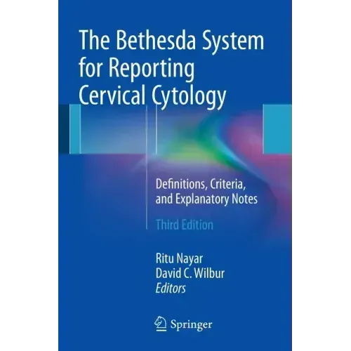 The Bethesda System for Reporting Cervical Cytology: Definitions, Criteria, and Explanatory Notes