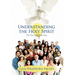Understanding the Holy Spirit: The Holy Spirit Made Easy