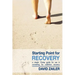 Starting Point for Recovery: A Simple 12-Step Guide for Use in Counseling for Addiction Recovery