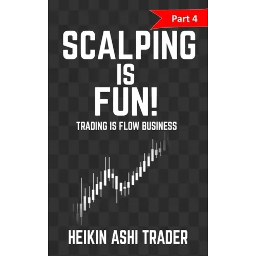 Scalping Is Fun 4: Part 4: Trading Is Flow Business