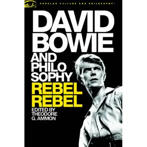 David Bowie and Philosophy: Rebel Rebel