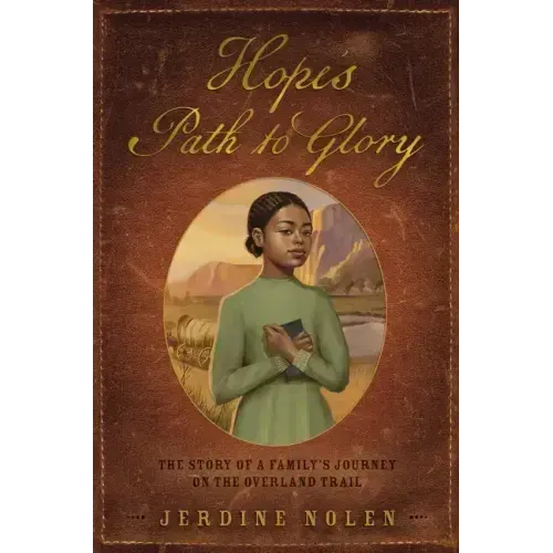 Hope's Path to Glory: The Story of a Family's Journey on the Overland Trail