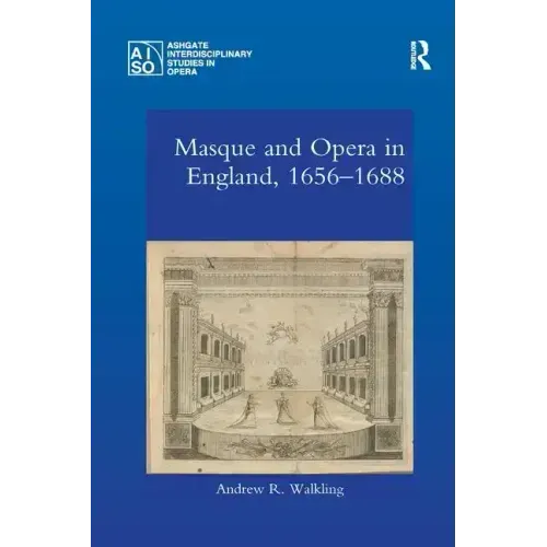 Masque and Opera in England, 1656-1688
